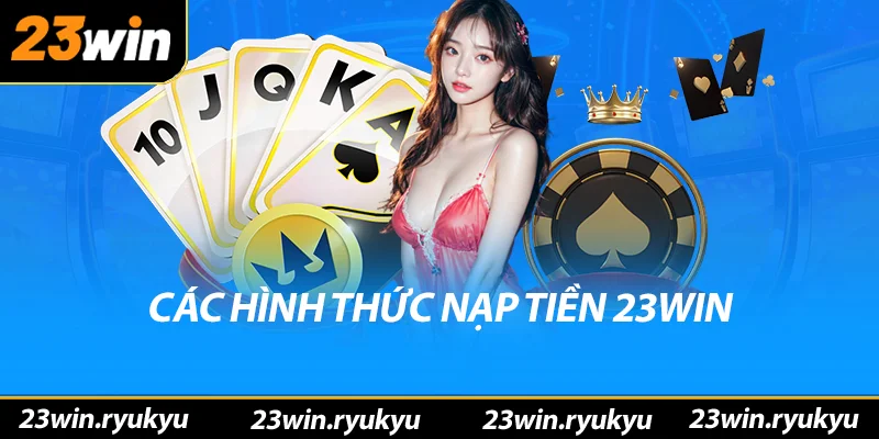 Nạp Tiền 23win – Bắt Đầu Hành Trình Cá Cược Chớp Nhoáng - YEXIX Nạp Tiền 23win – Bắt Đầu Hành Trình Cá Cược Chớp Nhoáng - YEXIX