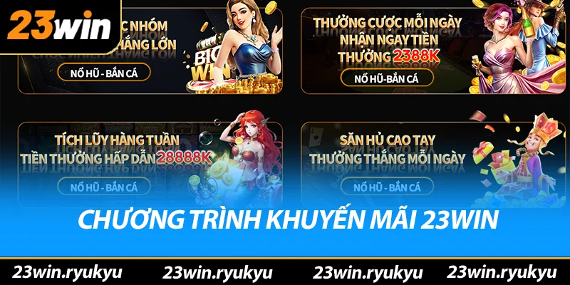 Khuyến Mãi 23win Cực Kỳ Hấp Dẫn, Không Thể Bỏ Qua - YEXIX