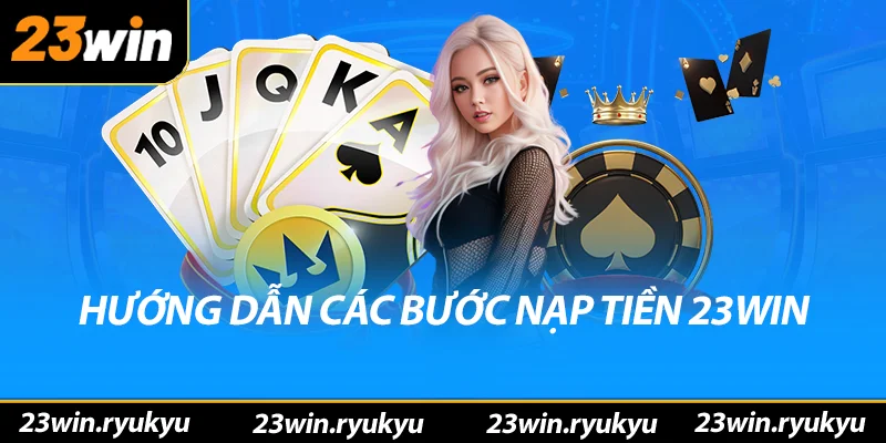 Nạp Tiền 23win – Bắt Đầu Hành Trình Cá Cược Chớp Nhoáng - YEXIX Nạp Tiền 23win – Bắt Đầu Hành Trình Cá Cược Chớp Nhoáng - YEXIX