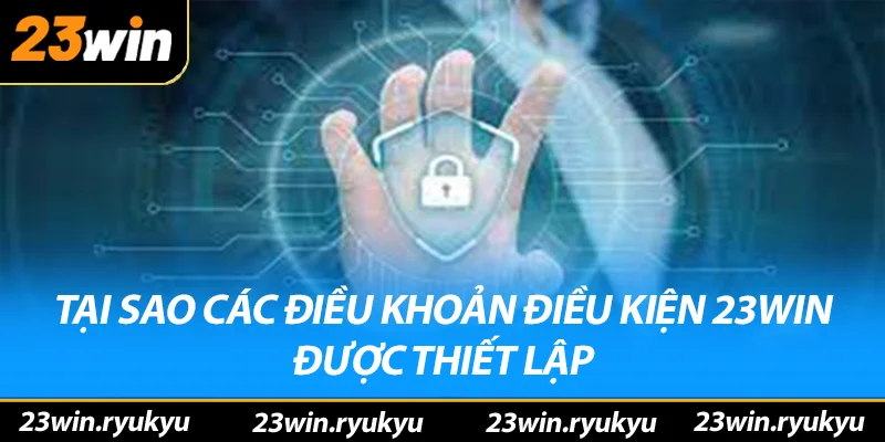 Điều Khoản Điều Kiện 23win - Đảm Bảo Tính Rõ Ràng và An Toàn - YEXIX Điều Khoản Điều Kiện 23win - Đảm Bảo Tính Rõ Ràng và An Toàn - YEXIX