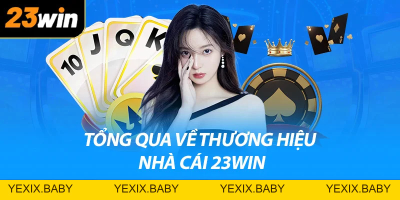 23WIN ✅️ Trang Chủ 23win.com Chính Thức | Đăng Ký + 123k - YEXIX